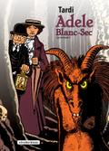 Adele Blanc-Sec: Sammelband II