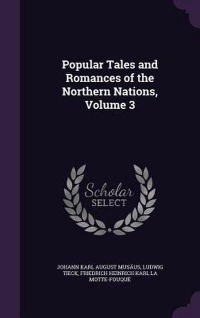 Popular Tales and Romances of the Northern Nations, Volume 3