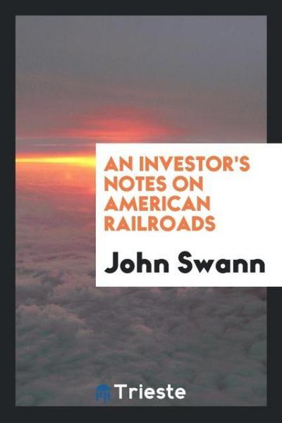 An Investor’s Notes on American Railroads