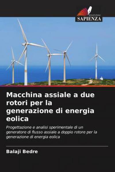 Macchina assiale a due rotori per la generazione di energia eolica