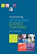 Improving Secondary Science Teaching - John Parkinson