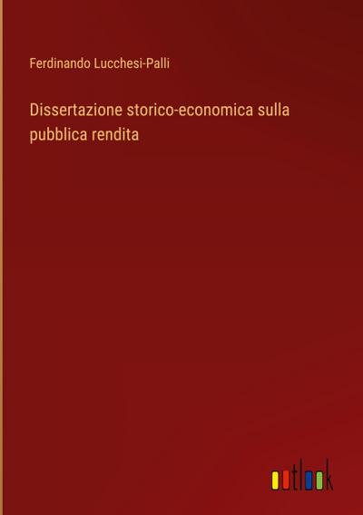 Dissertazione storico-economica sulla pubblica rendita