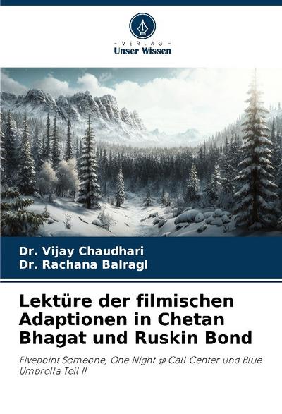 Lektüre der filmischen Adaptionen in Chetan Bhagat und Ruskin Bond