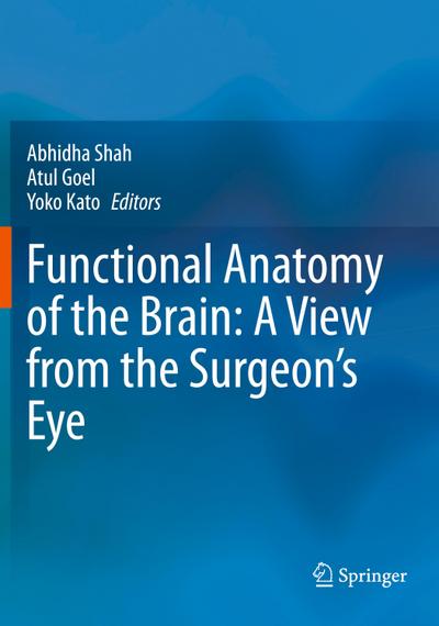 Functional Anatomy of the Brain: A View from the Surgeon’s Eye
