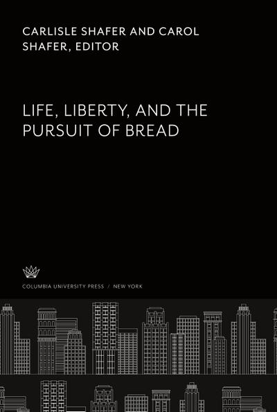 Life, Liberty, and the Pursuit of Bread