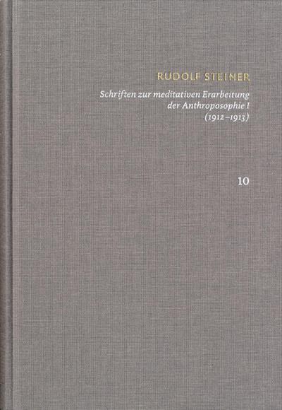 Schriften zur meditativen Erarbeitung der Anthroposophie I (1912-1913) Ein Weg zur Selbsterkenntnis des Menschen - Die Schwelle der geistigen Welt
