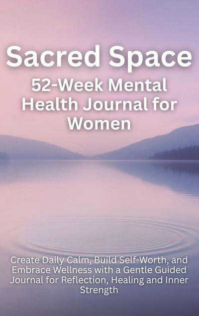 Sacred Space 52-Week Mental Health Journal for Women