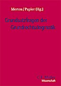 Grundsatzfragen der Grundrechtsdogmatik