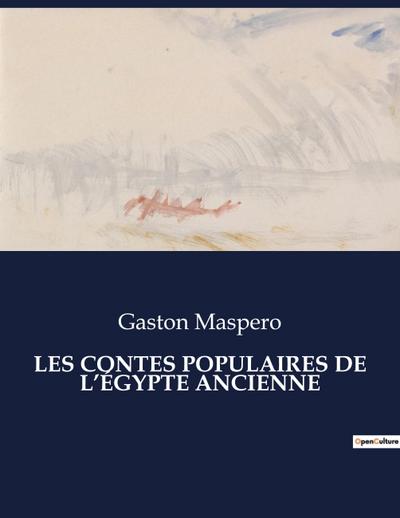 LES CONTES POPULAIRES DE L’ÉGYPTE ANCIENNE