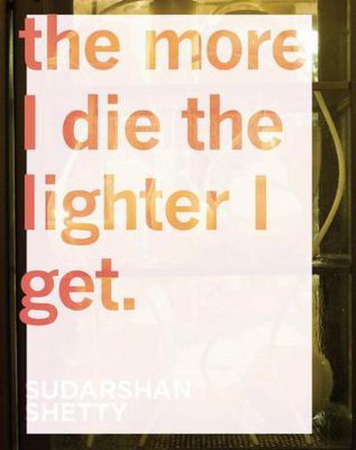 Sudarshan Shetty: The More I Die the Lighter I Get