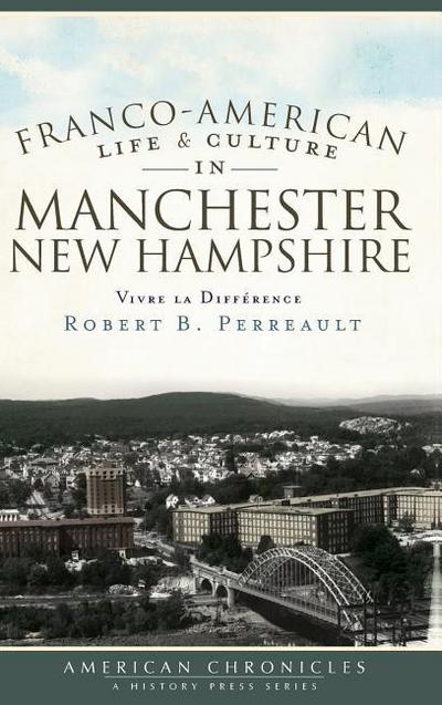 Franco-American Life & Culture in Manchester, New Hampshire
