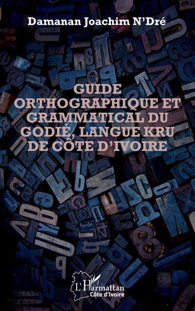 Guide orthographique et grammatical du godié, langue kru de Côte d’Ivoire
