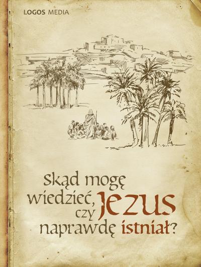 Skad moge wiedziec, czy Jezus naprawde istnial? (Zycie wiara, #2)