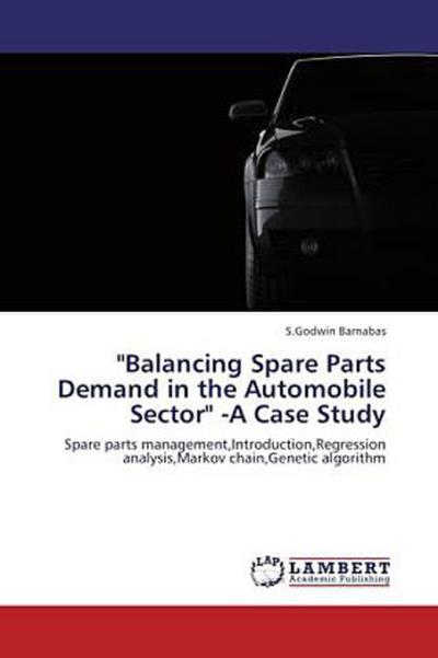 "Balancing Spare Parts Demand in the Automobile Sector" -A Case Study