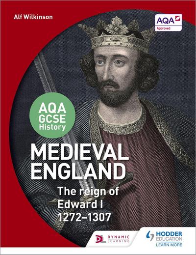 AQA GCSE History: Medieval England - the Reign of Edward I 1