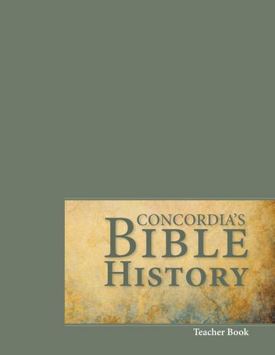 Concordia’s Bible History Teacher Book