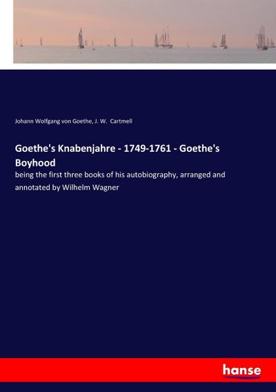 Goethe’s Knabenjahre - 1749-1761 - Goethe’s Boyhood
