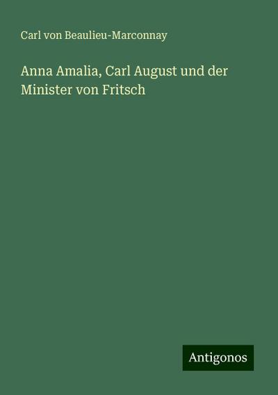 Beaulieu-Marconnay, C: Anna Amalia, Carl August und der Mini