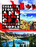 Theater, Stories And Scenes Of A Forgotten People