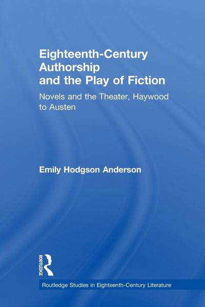 Eighteenth-Century Authorship and the Play of Fiction