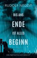 Bis ans Ende ist alles Beginn