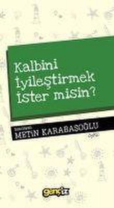 Kalbini Iyilestirmek Ister misin