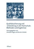 Qualitätssicherung und -entwicklung in der Hochschule: Methoden und Ergebnisse