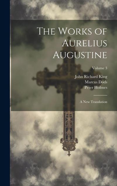 The Works of Aurelius Augustine