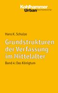 Grundstrukturen der Verfassung im Mittelalter, Bd. 4: Das Königtum