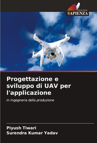 Progettazione e sviluppo di UAV per l’applicazione