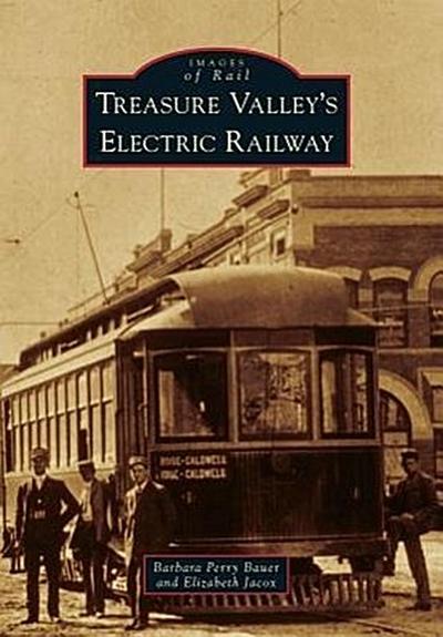 Treasure Valley’s Electric Railway