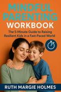 Mindful Parenting Workbook