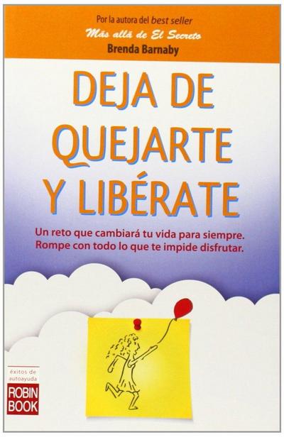 Deja de Quejarte Y Libérate