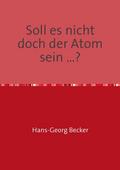 Soll es nicht doch der Atom sein ...?