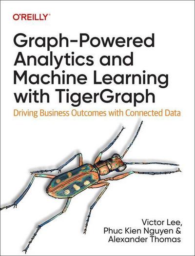 Graph-Powered Analytics and Machine Learning with Tigergraph