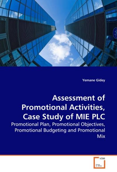 Assessment of Promotional Activities, Case Study of MIE PLC - Yemane Gidey