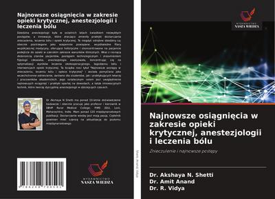 Najnowsze osi¿gni¿cia w zakresie opieki krytycznej, anestezjologii i leczenia bólu