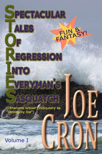 Spectacular Tales of Regression Into Everyman’s Sasquatch, Volume I