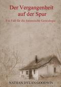 Der Vergangenheit auf der Spur (Ein Fall für die forensische Genealogie, #1)
