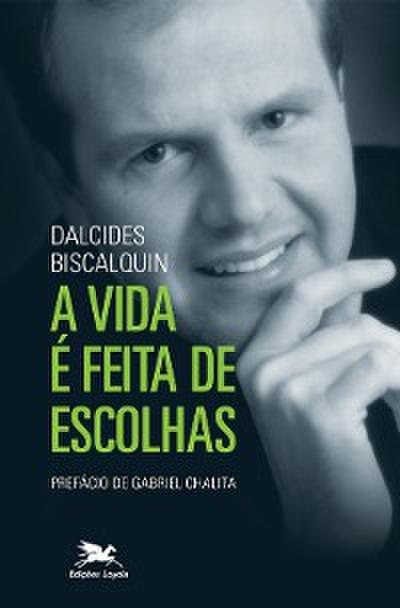 A vida é feita de escolhas
