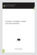Il comico e il tragico a teatro nel secolo del serio