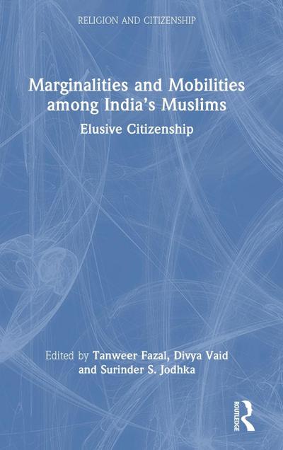 Marginalities and Mobilities among India’s Muslims
