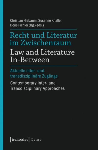 Recht und Literatur im Zwischenraum / Law and Literature In-Between