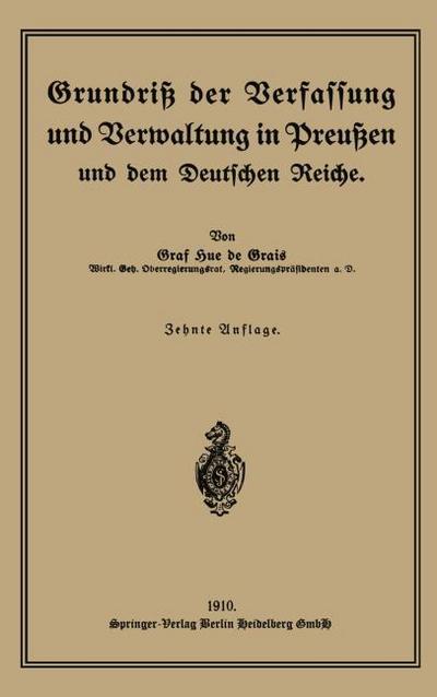 Grundriß der Verfassung und Verwaltung in Preußen und dem Deutschen Reiche