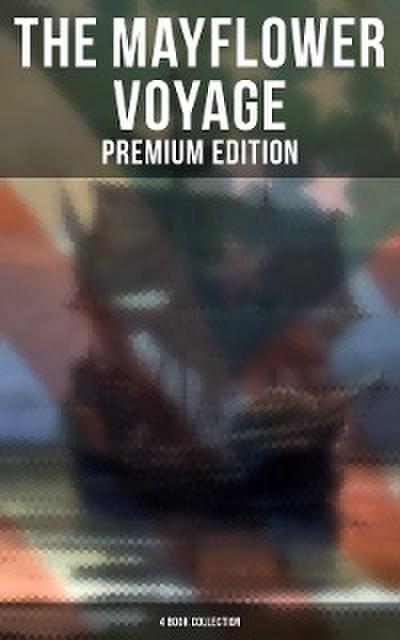 The Mayflower Voyage: Premium Edition - 4 Book Collection