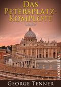 Das Petersplatz-Komplott: Thriller