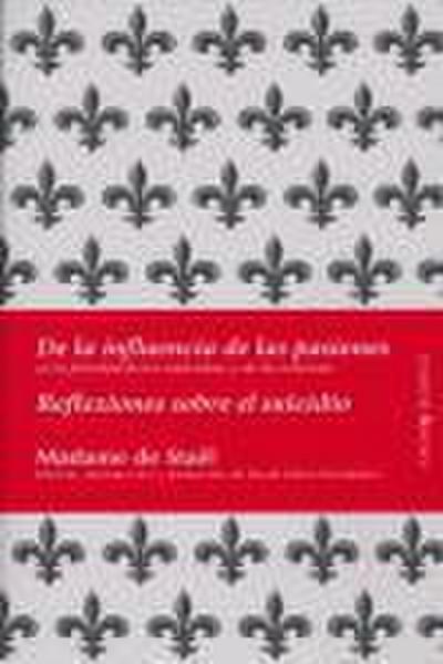 De la influencia de las pasiones en la felicidad de los individuos y las naciones : reflexiones sobre el suicidio