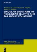 Singular Solutions of Nonlinear Elliptic and Parabolic Equations von Alexander A. Kovalevsky | Ebook