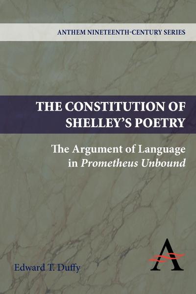 The Constitution of Shelley’s Poetry