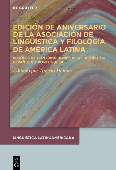 Edición de aniversario de la Asociación de Lingüística y Filología de América Latina